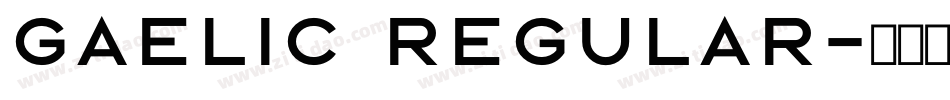Gaelic Regular字体转换